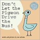 Don't Let The Pigeon Drive The Bus by Mo Willems